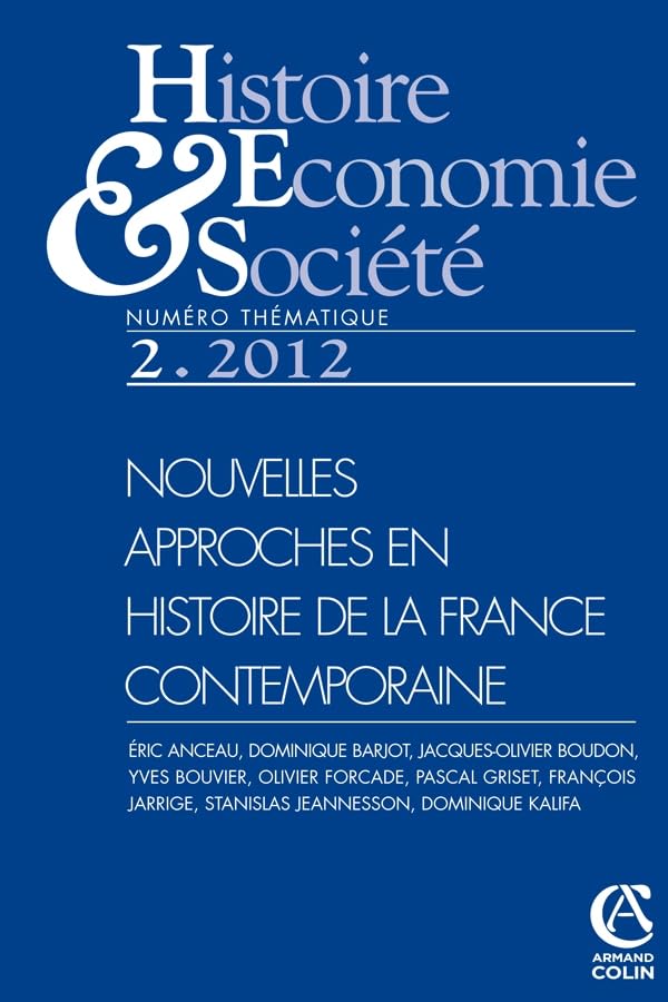 Histoire, économie & société (2/2012) Nouvelles approches en histoire de la France contemporaine: Nouvelles approches en histoire de la France contemporaine book
