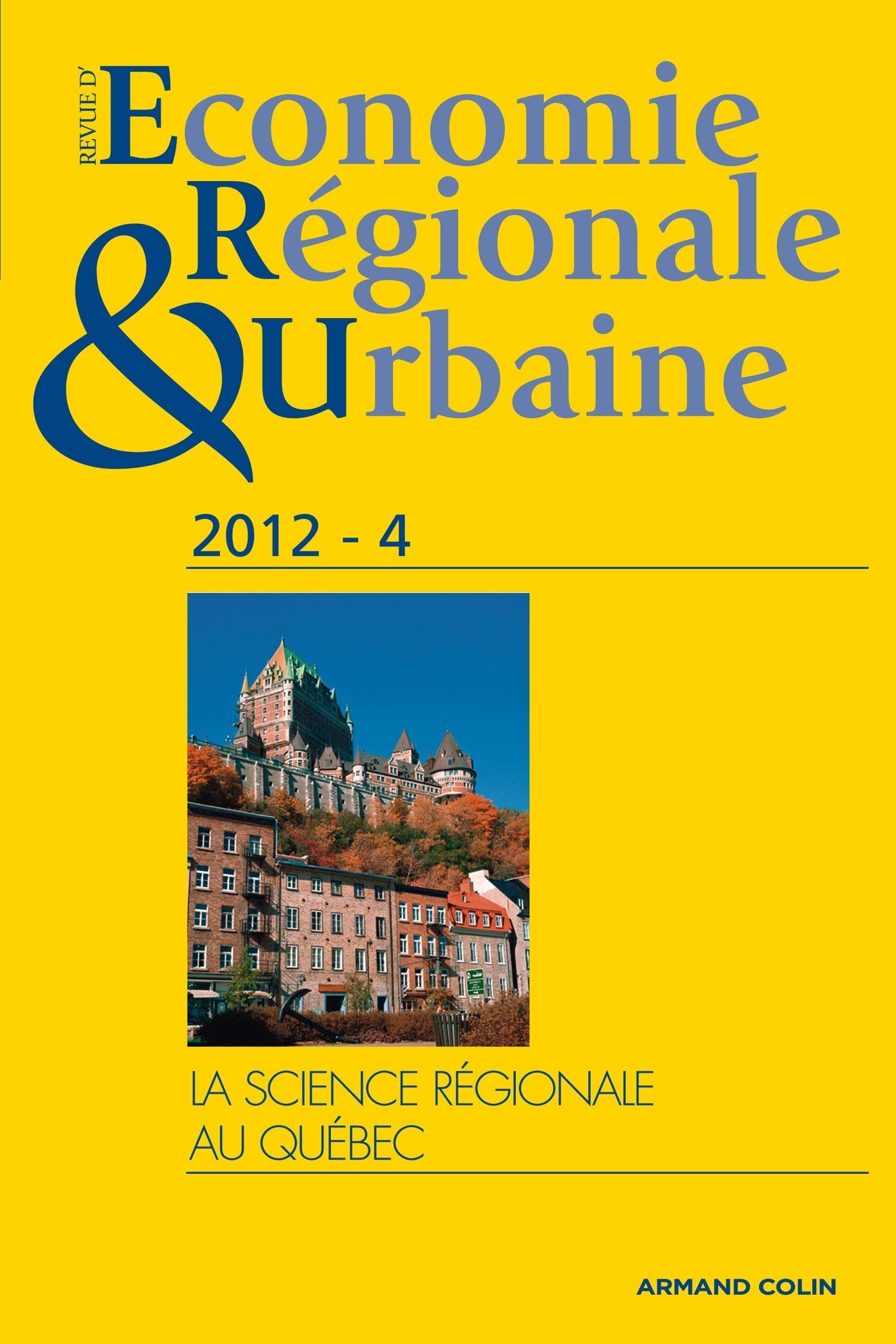 Revue d'économie régionale & urbaine (4/2012) La science régionale au Québec: La science régionale au Québec book