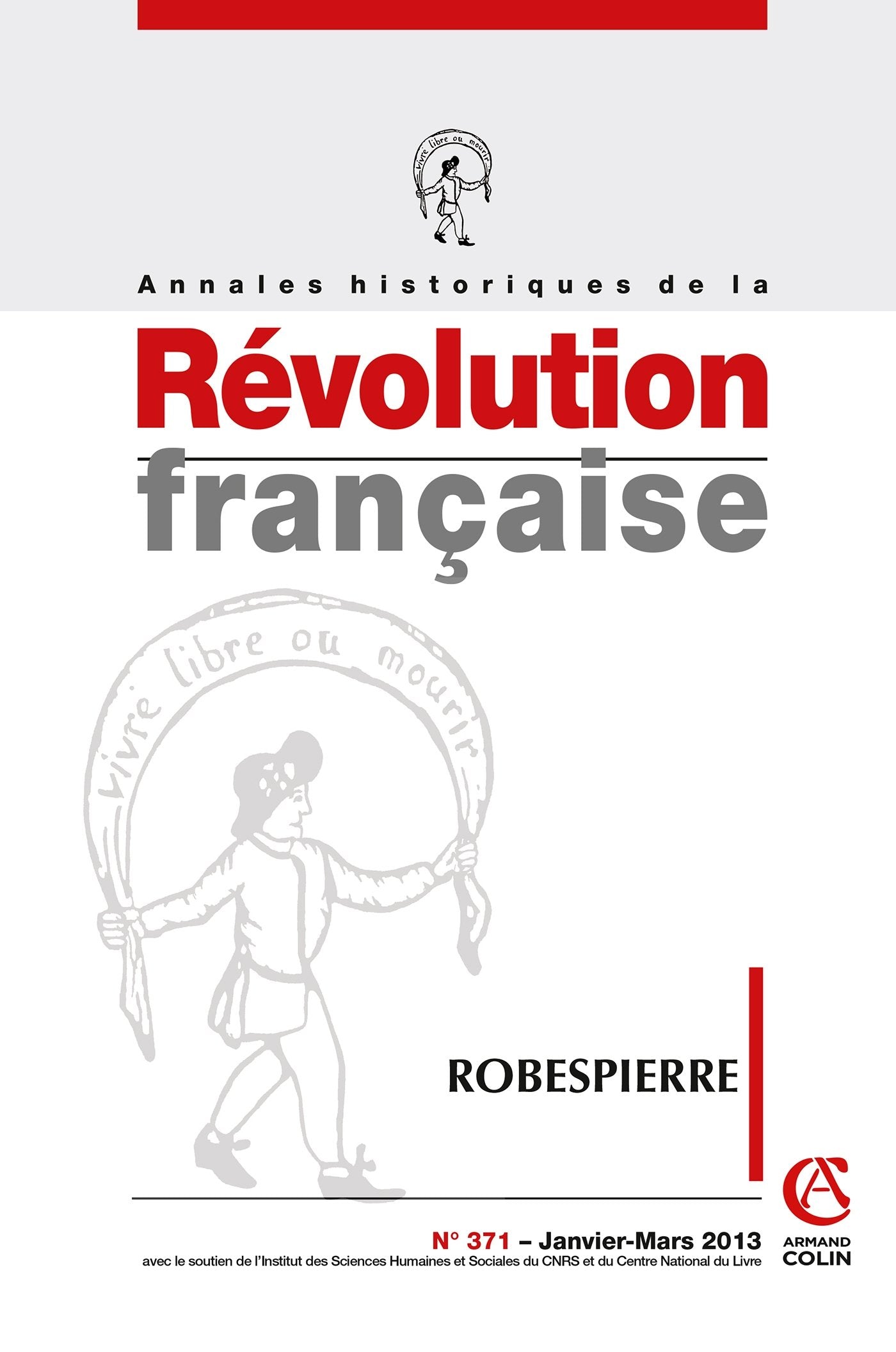 Annales historiques de la Révolution française n° 371 (1/2013) Robespierre: Robespierre Politics & History