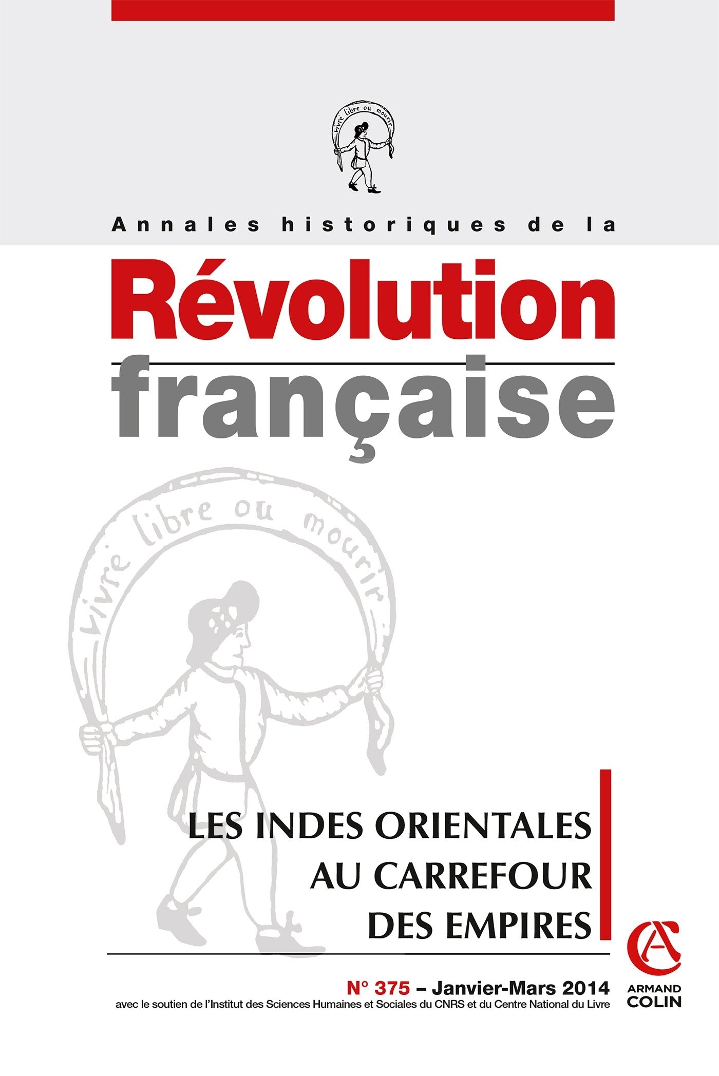Annales historiques de la Révolution française n° 375 (1/2014) Les Indes orientales au carrefour des: Les Indes orientales au carrefour des Empires Politics & History