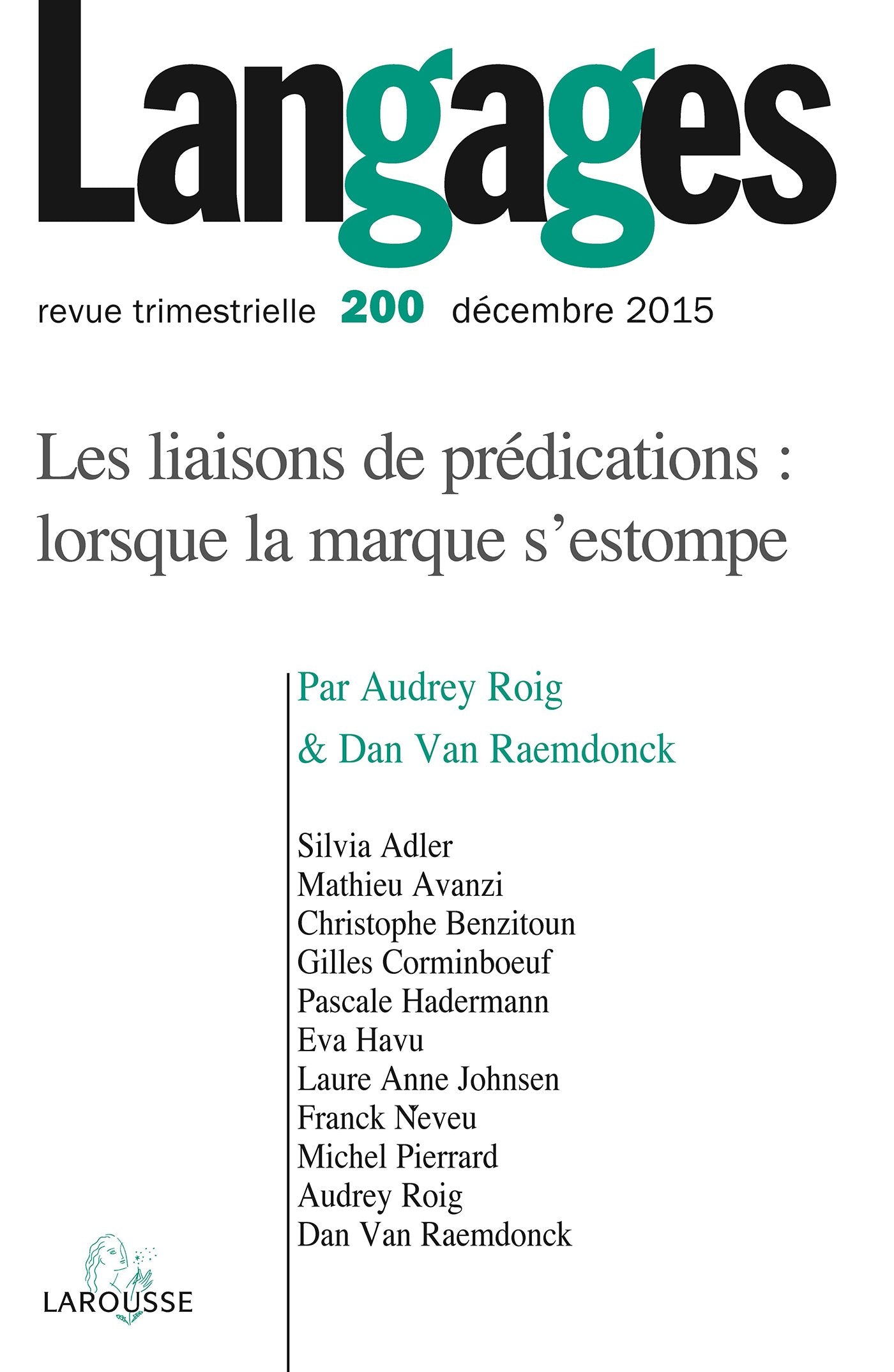 Langages n° 200 (4/2015) Les liaisons de prédications : lorsque la marque s'estompe: Les liaisons de prédications : lorsque la marque s'estompe Social Sciences