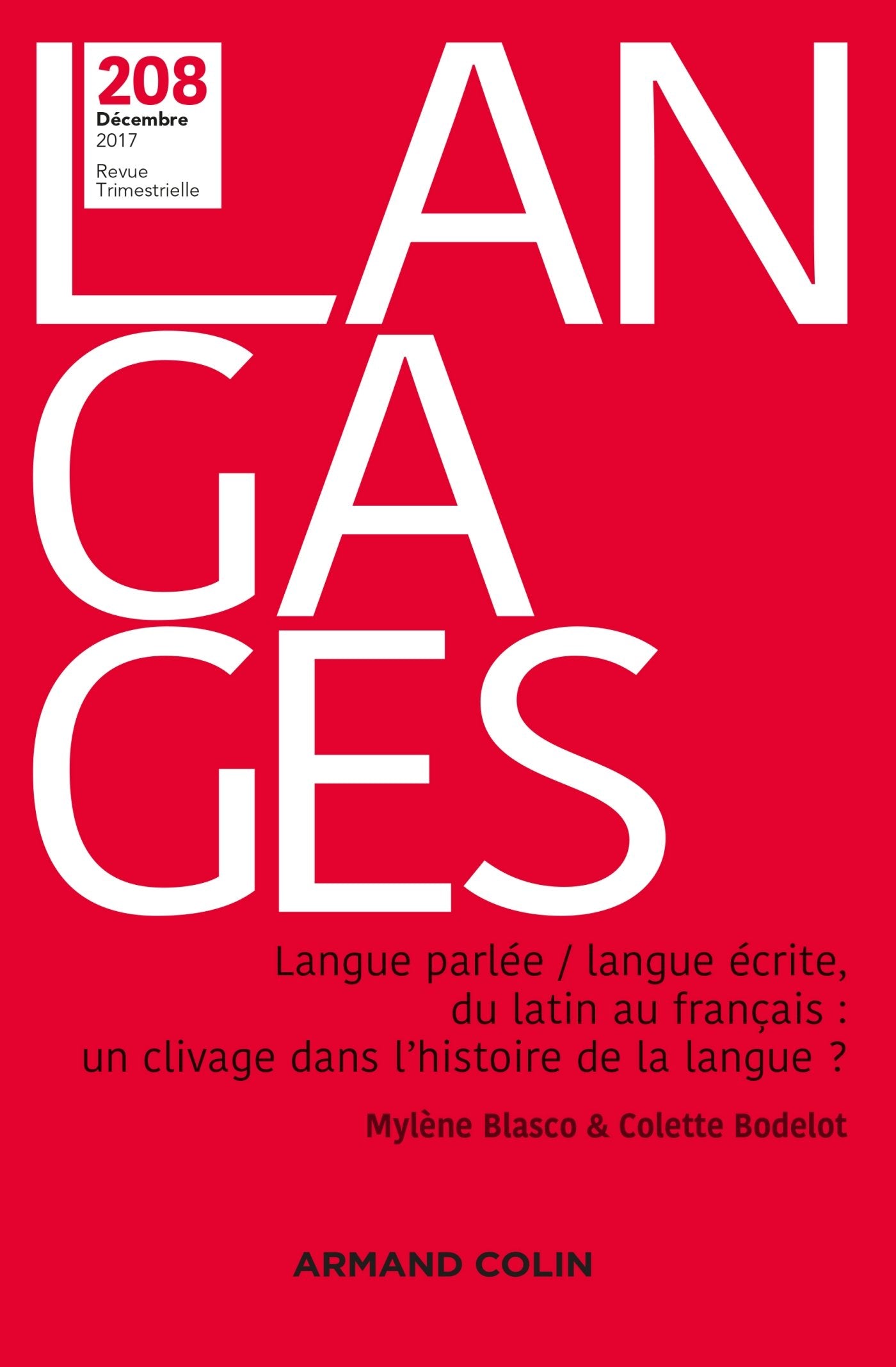 Langages n° 208 (4/2017) Langue parlée / langue écrite, du latin au français : un clivage dans l'his: Langue parlée / langue écrite, du latin au français : un clivage dans l histoire de la langue ? book