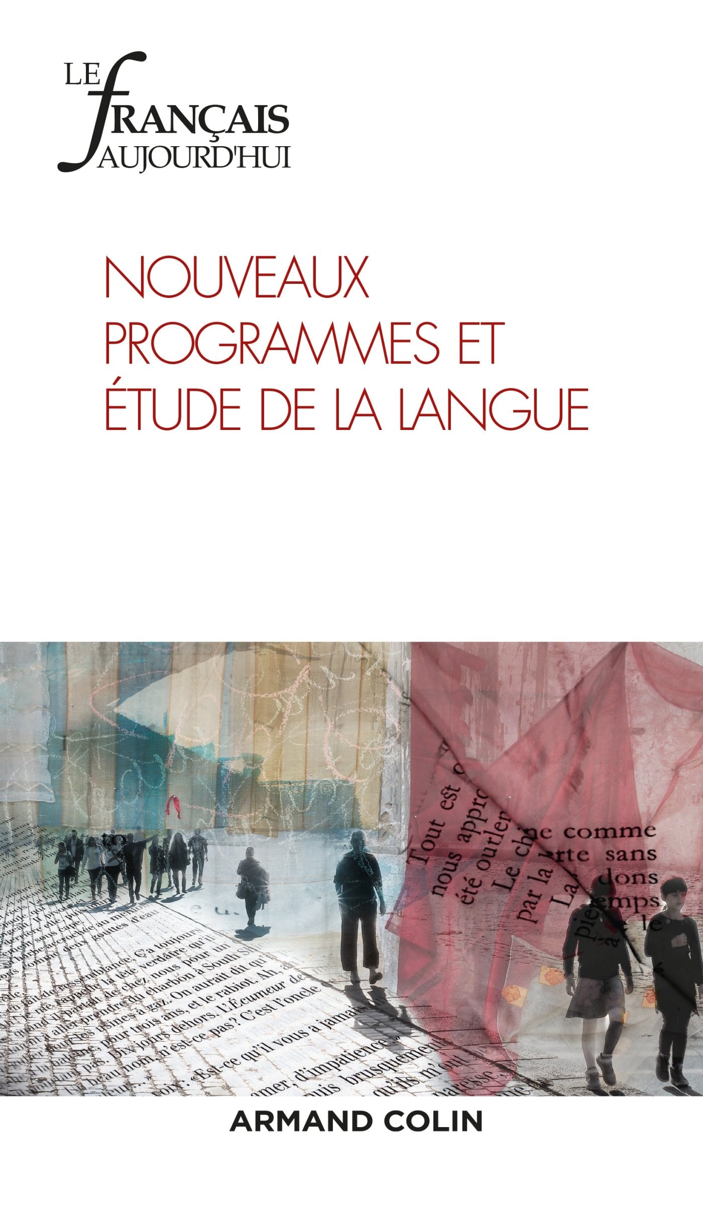 Le Français aujourd'hui n° 198 (3/2017) Nouveaux programmes et étude de la langue: Nouveaux programmes et étude de la langue book