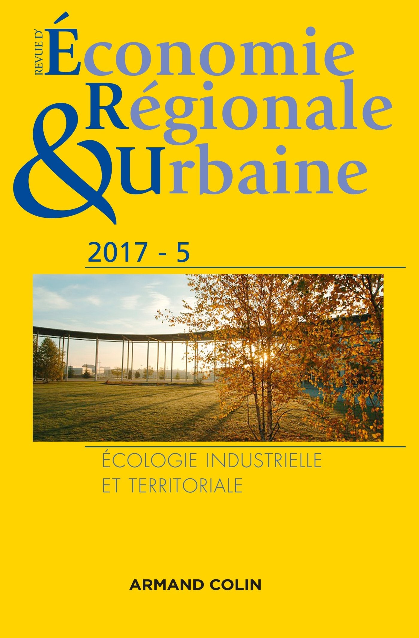 Revue d'économie régionale et urbaine n° 5/2017 Écologie industrielle et territoriale: Écologie industrielle et territoriale book