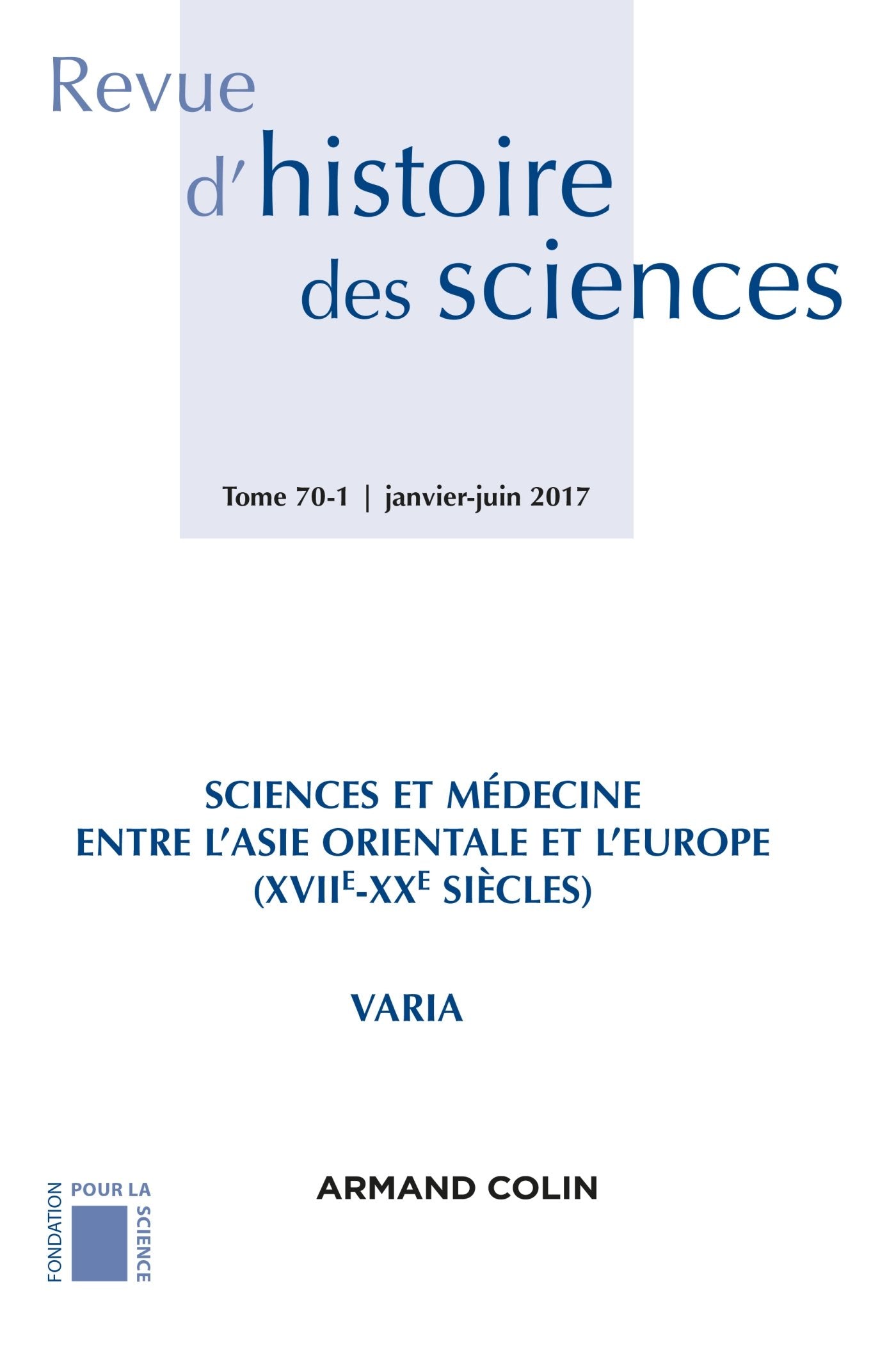 Revue d'histoire des sciences (1/2017) Sciences, des techniques et de la médecine entre l'Asie orien: Sciences, des techniques et de la médecine entre l'Asie orientale et l'Europe (XVIIe-XXe siècles) book