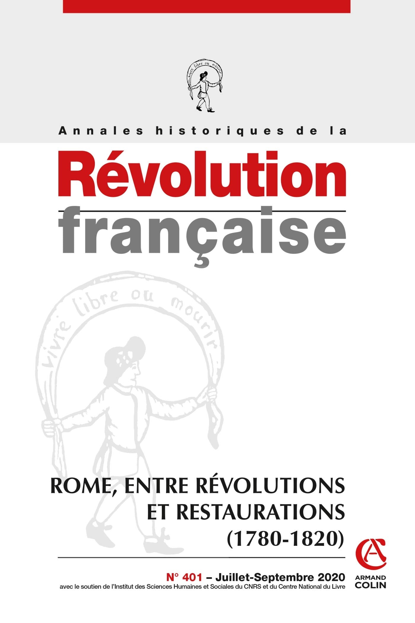 Annales historiques de la Révolution française Nº401 3/2020 Rome, entre révolutions et restaurations: Rome, entre révolutions et restaurations (1780-1820) book