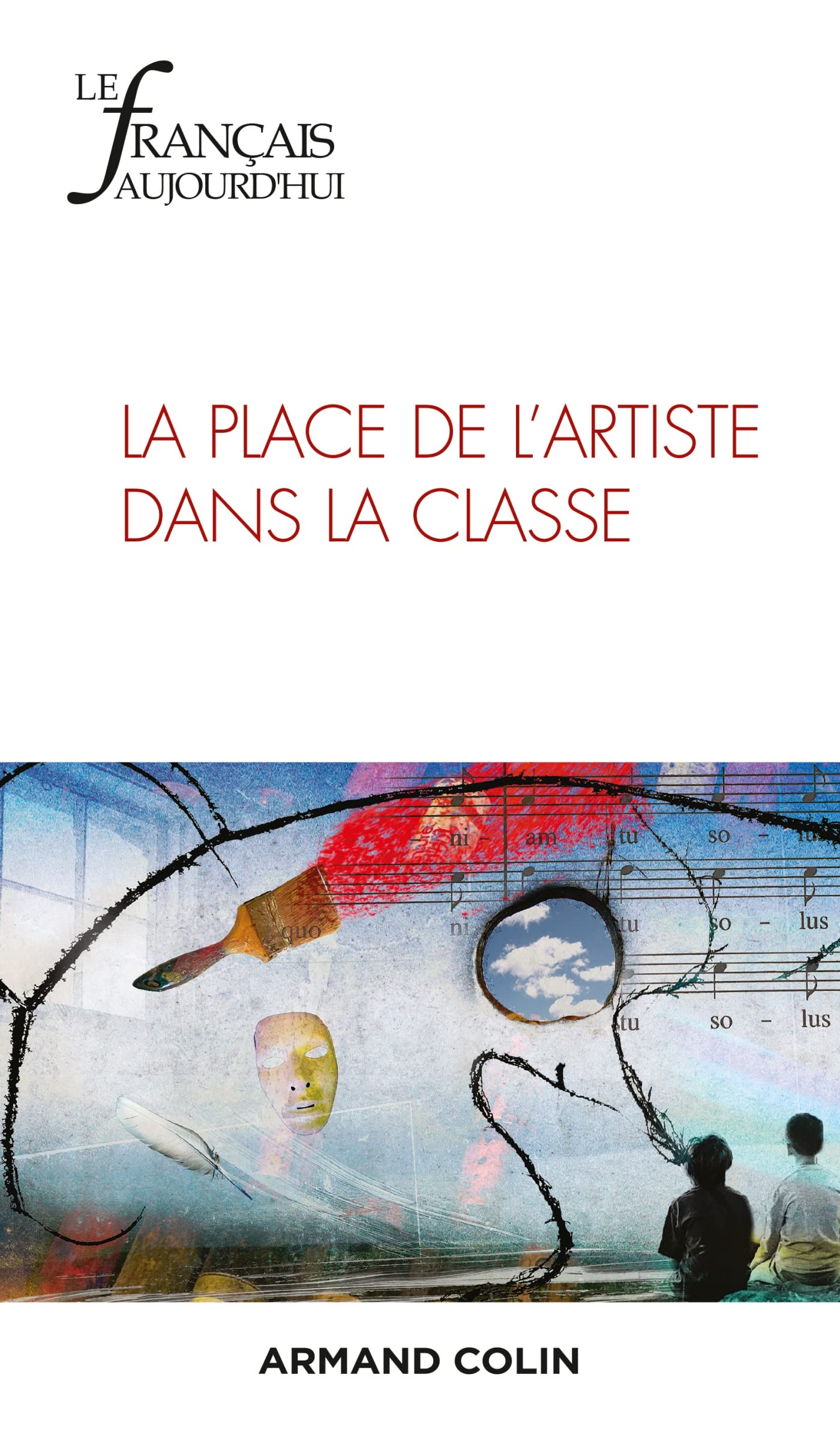 Le Français aujourd'hui Nº219 4/2022 La place de l'artiste dans la classe: La place de l'artiste dans la classe Books