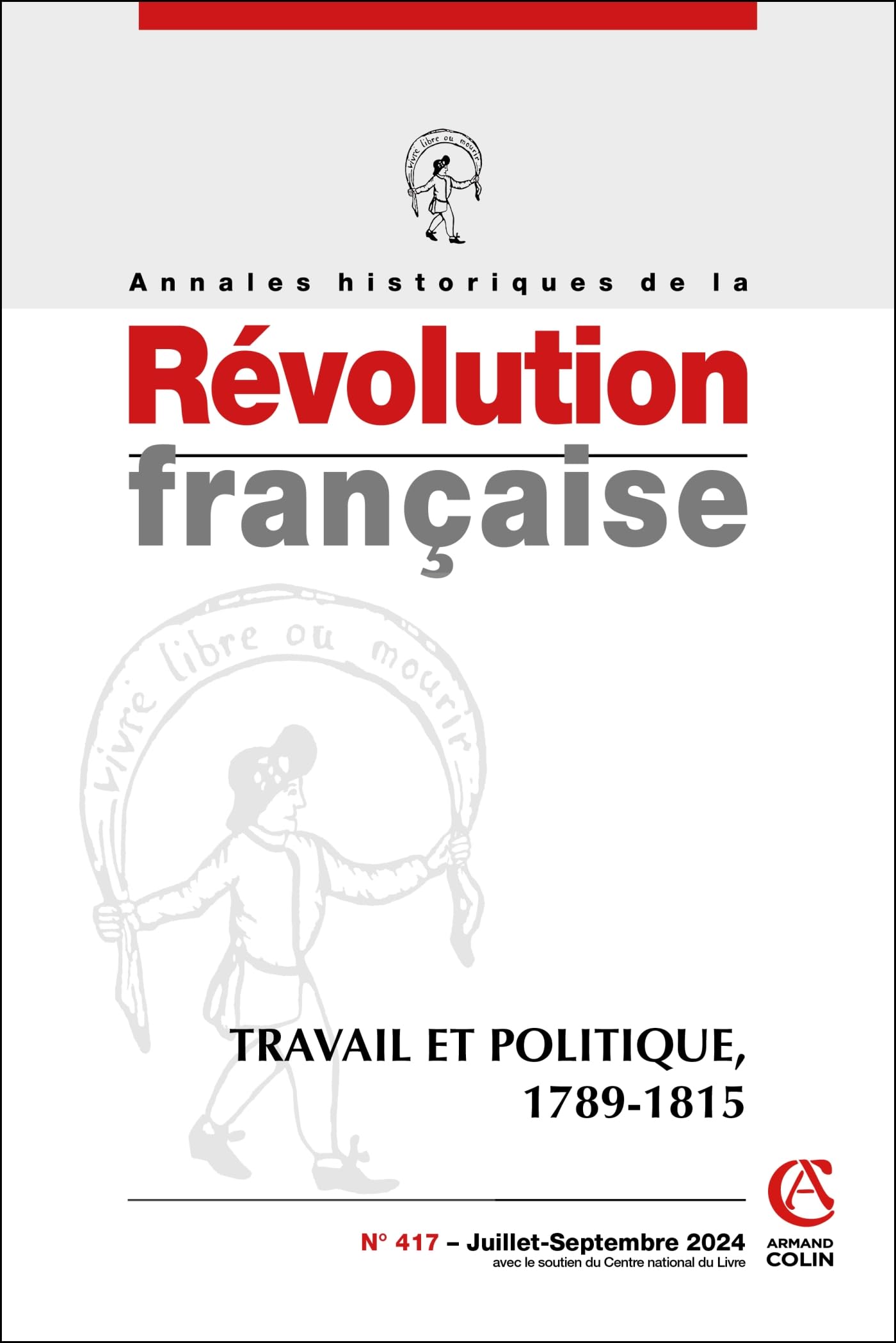 Annales historiques de la Révolution française Nº417 3/2024: Travail et politique, 1789-1815 book
