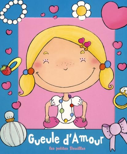 PETITES BOUILLES GUEULE D AMOUR book