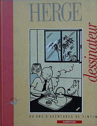 Hergé dessinateur: 60 ans d'aventures de Tintin, [exposition, Musée d'Ixelles, 23 décembre 1988-15 janvier 1989, Angoulême, Musée des beaux-arts, 26 ... 1989, Paris, Hôtel de Sens, 4 mars-4 mai 1989 Books