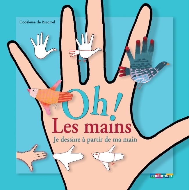 Oh ! Les mains: Je dessine à partir de ma main Non-fiction