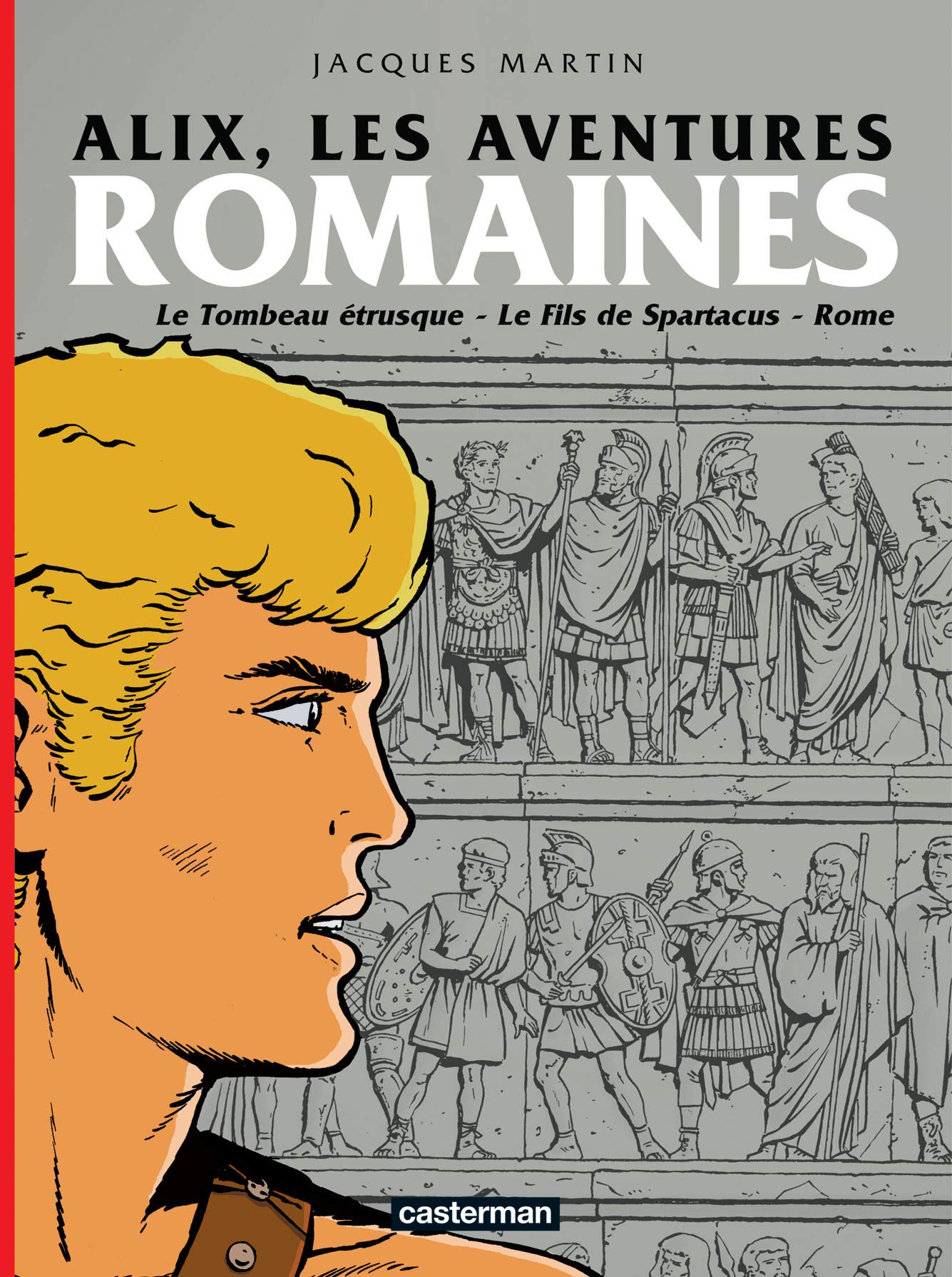 Alix, les aventures romaines: LE TOMBEAU ETRUSQUE / LE FILS DE SPARTACUS / ROME book