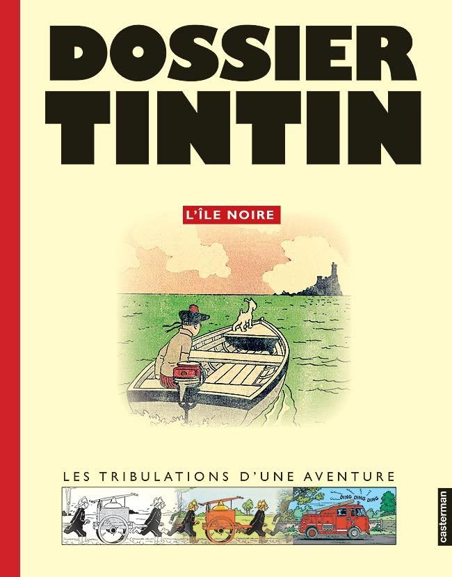 Les dossiers de Tintin - L'île noire: LES TRIBULATIONS D'UNE AVENTURE book