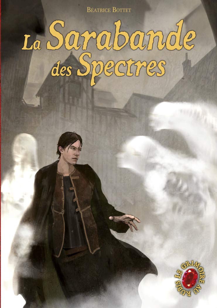Le grimoire au rubis: La sarabande des spectres (6) Novels & Short Stories