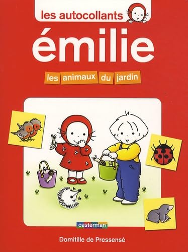 Emilie: Les autocollants d'Emilie: Les animaux du jardin Contemporary literature
