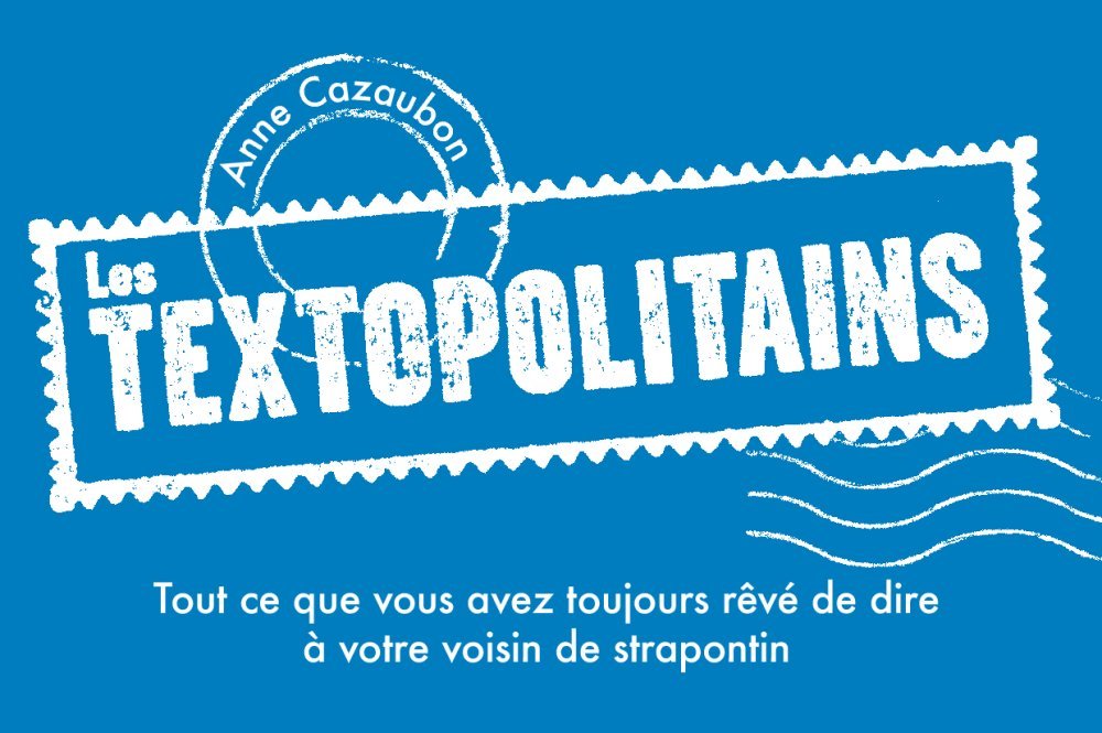 LES TEXTOPOLITAINS T1 METRO (BLEU): Tout ce que vous avez toujours rêvé de dire à votre voisin de strapontin Manga