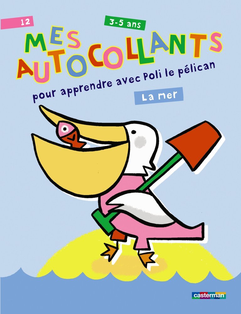 MES AUTOCOLLANTS POUR APPRENDRE T12 LA MER: AVEC POLI LE PELICAN Books