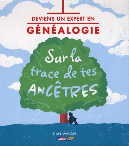 DEVIENS UN EXPERT EN GENEALOGIE: Sur la trace de tes ancêtres Children's books