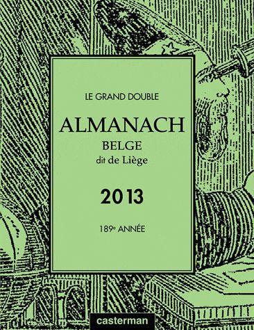 Le grand double almanach belge dit de Liège pour l'an de grâce 2013 book