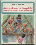 Jean-Lou et Sophie construisent une cabane Children's books