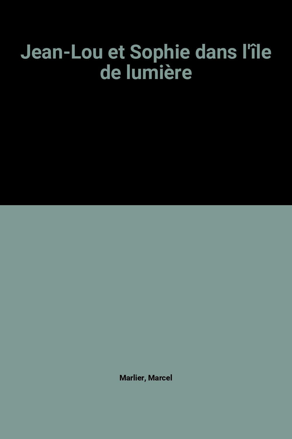 Jean-Lou et Sophie dans l'île de lumière Books