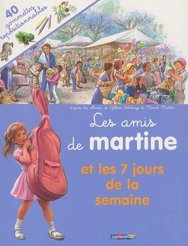 Les Amis De Martine (Avec 40 Gommettes Repositionnables): Les Amis De Martine ET Les 7 Jours De LA Semaine Manga