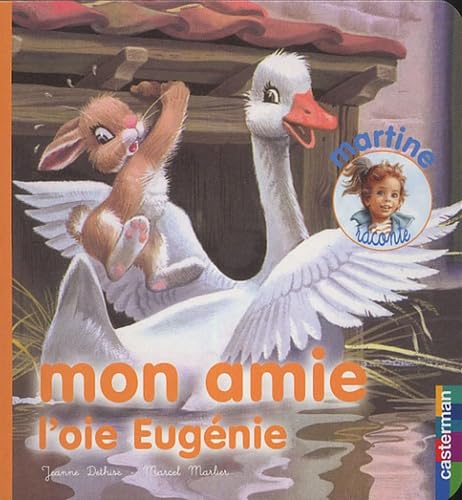 Mon amie l'oie eugenie 4: MARTINE RACONTE book