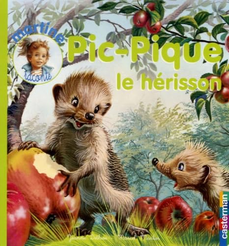 Pic pique le herisson t.11: MARTINE RACONTE book