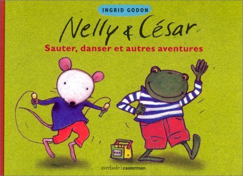 Sauter, danser et autres aventures: NELLY ET CESAR Children's books