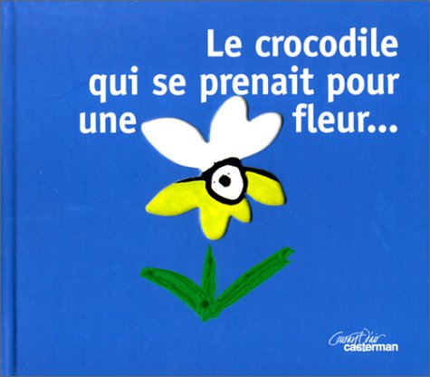 Crocodile qui se prenait pour une fleur (Le) book