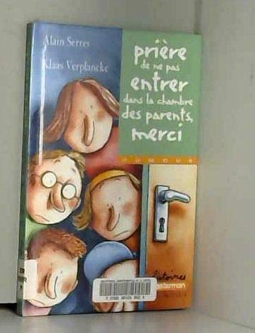 PRIERE DE NE PAS ENTRER DANS LA CHAMBRE DES PARENTS,MERCI book
