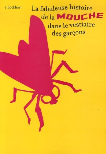 La fabuleuse histoire de la mouche dans le vestiaire des garçons Books