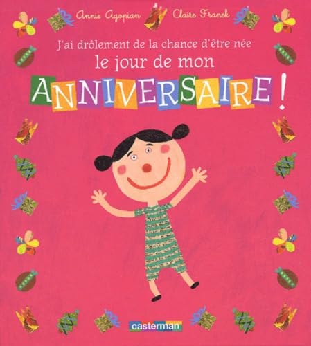 J'ai drôlement de la chance d'être née le jour de mon anniversaire ! book