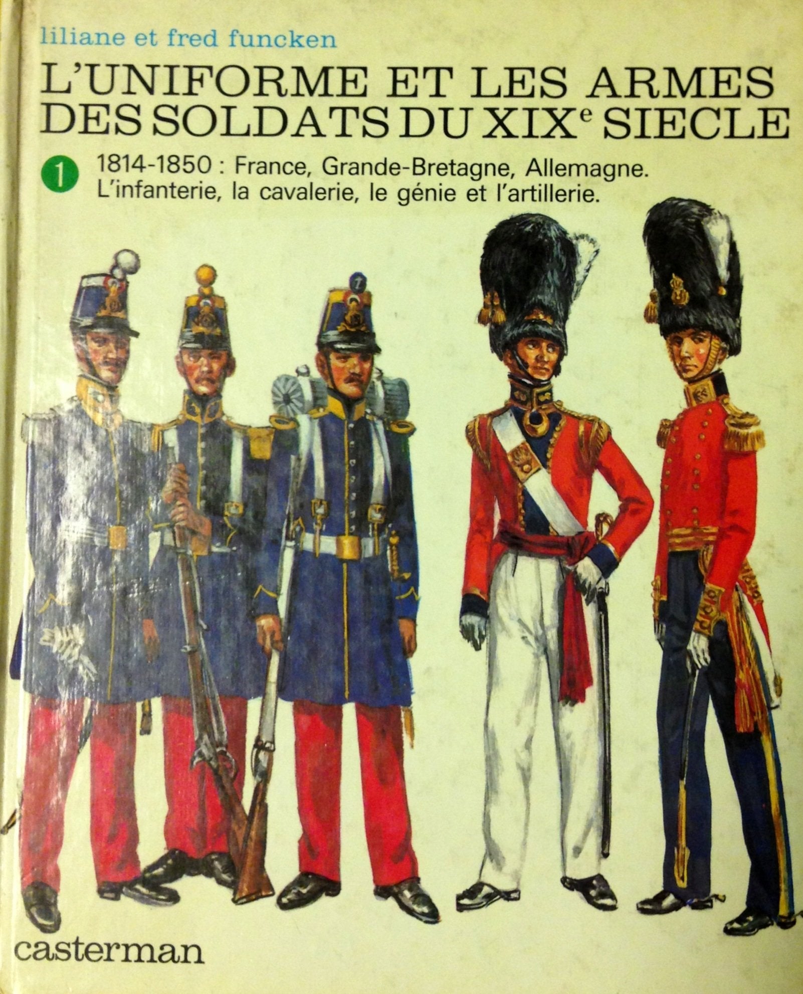L'Uniforme et les armes des soldats du 19e siècle. Vol. 1. 1814-1850: France, Grande-Bretagne, Allemagne Books