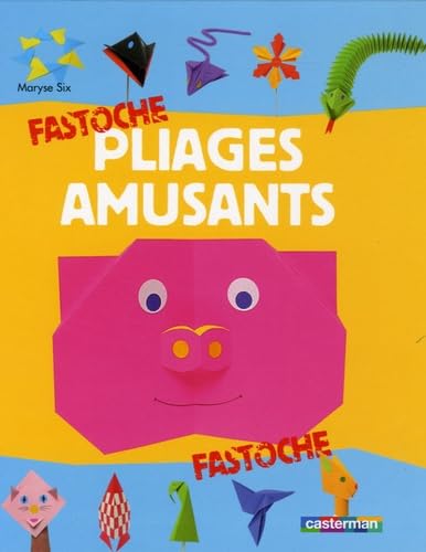 Pliages amusants fastoche t.17 book