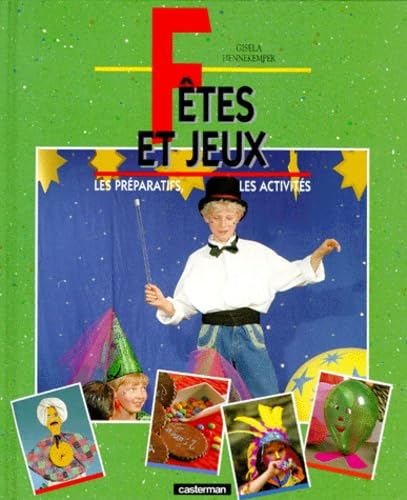 Fetes et jeux, les preparatifs, les activites Children's books