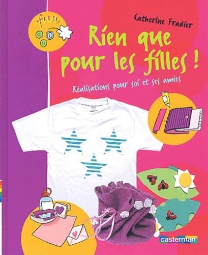 Rien que pour les filles ! Réalisations pour soi et ses amies book