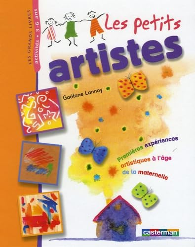 Petits artistes (Les): 1ERES EXPERIENCES ARTISTIQUES A L'AGE DE LA MATERNELLE Children's books