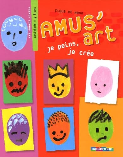Amusart ! je peins, je cree: JE PEINS, JE CREE Non-fiction