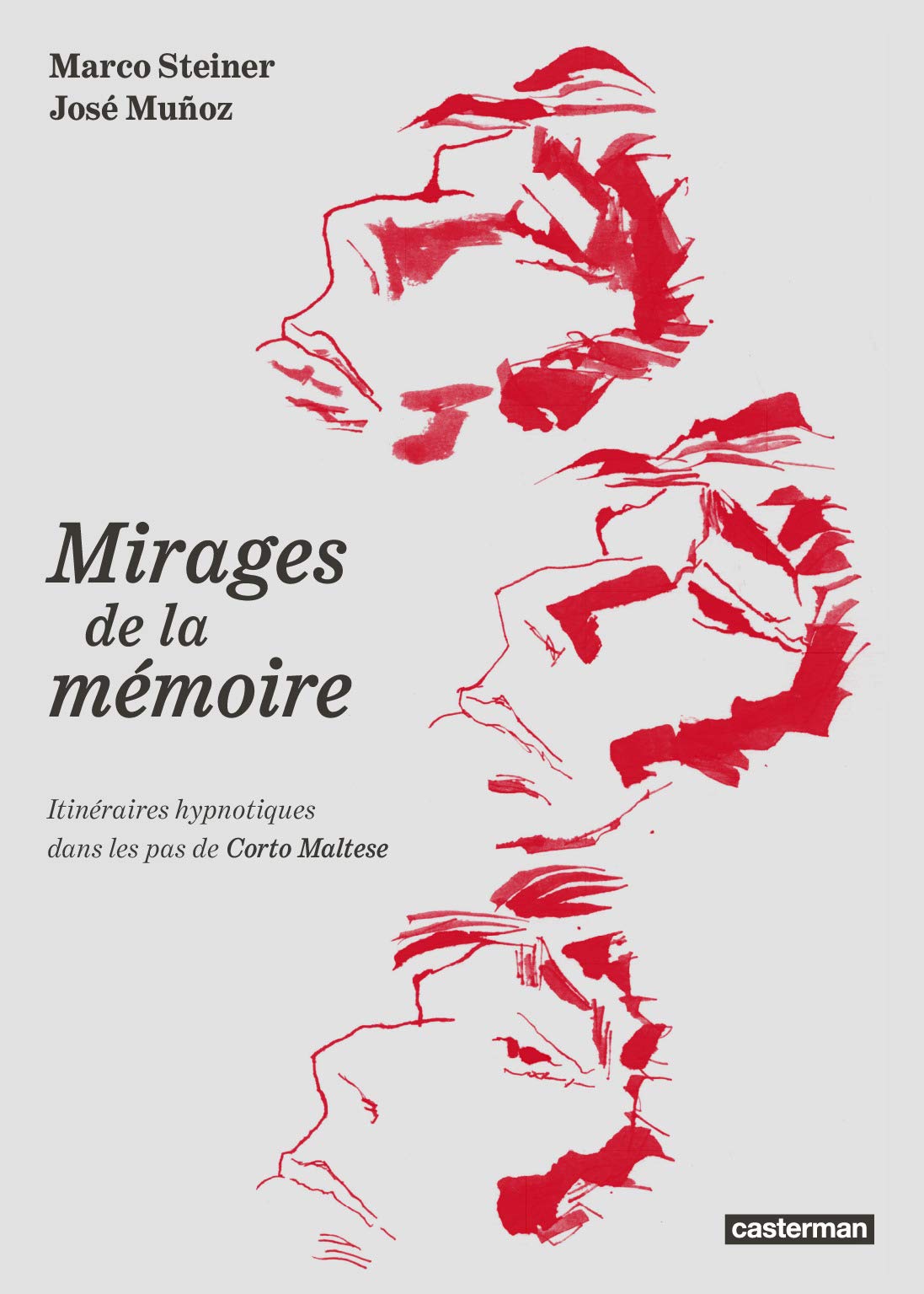 Corto Maltese - Mirages de la mémoire: Itinéraires hypnotiques dans les pas de Corto Maltese Manga