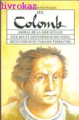 Moi, Colomb, amiral de la mer océane, vice-roi et gouverneur des Indes, découvreur du paradis terrestre Books