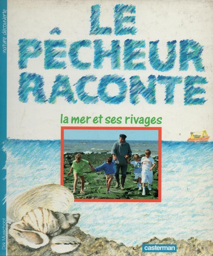 Le pêcheur raconte la mer et ses rivages Books