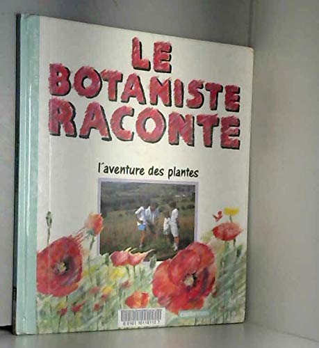 Le botaniste raconte l'aventure des plantes book