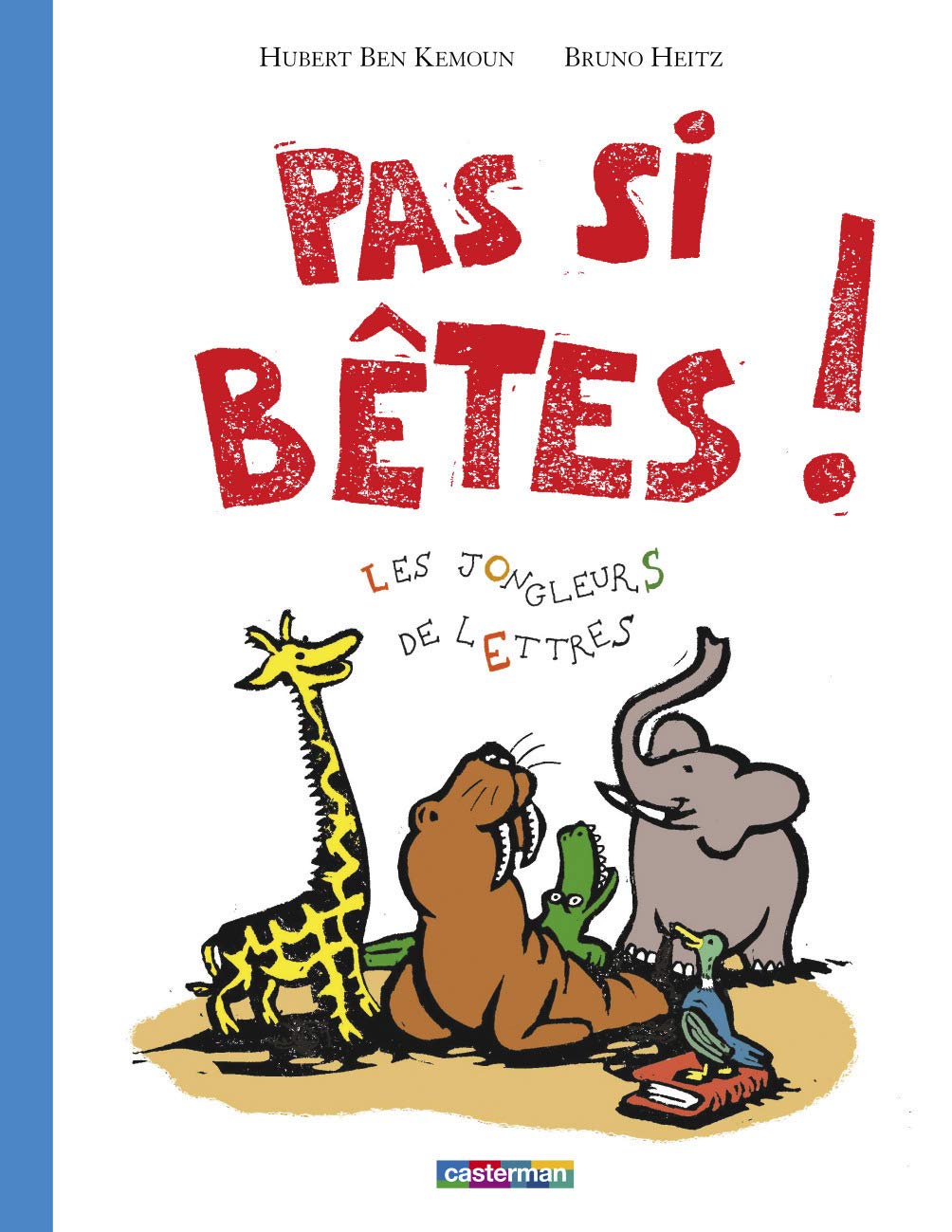 Pas si betes! Les jongleurs de lettres Contemporary literature