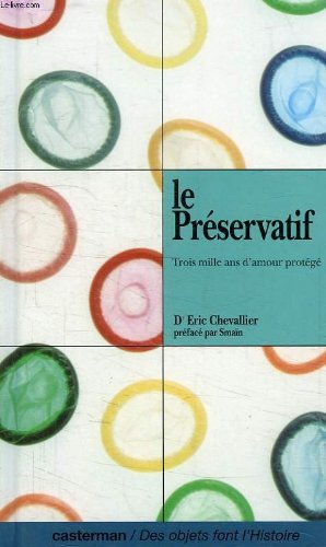 Le préservatif: Trois mille ans d'amour protégé book