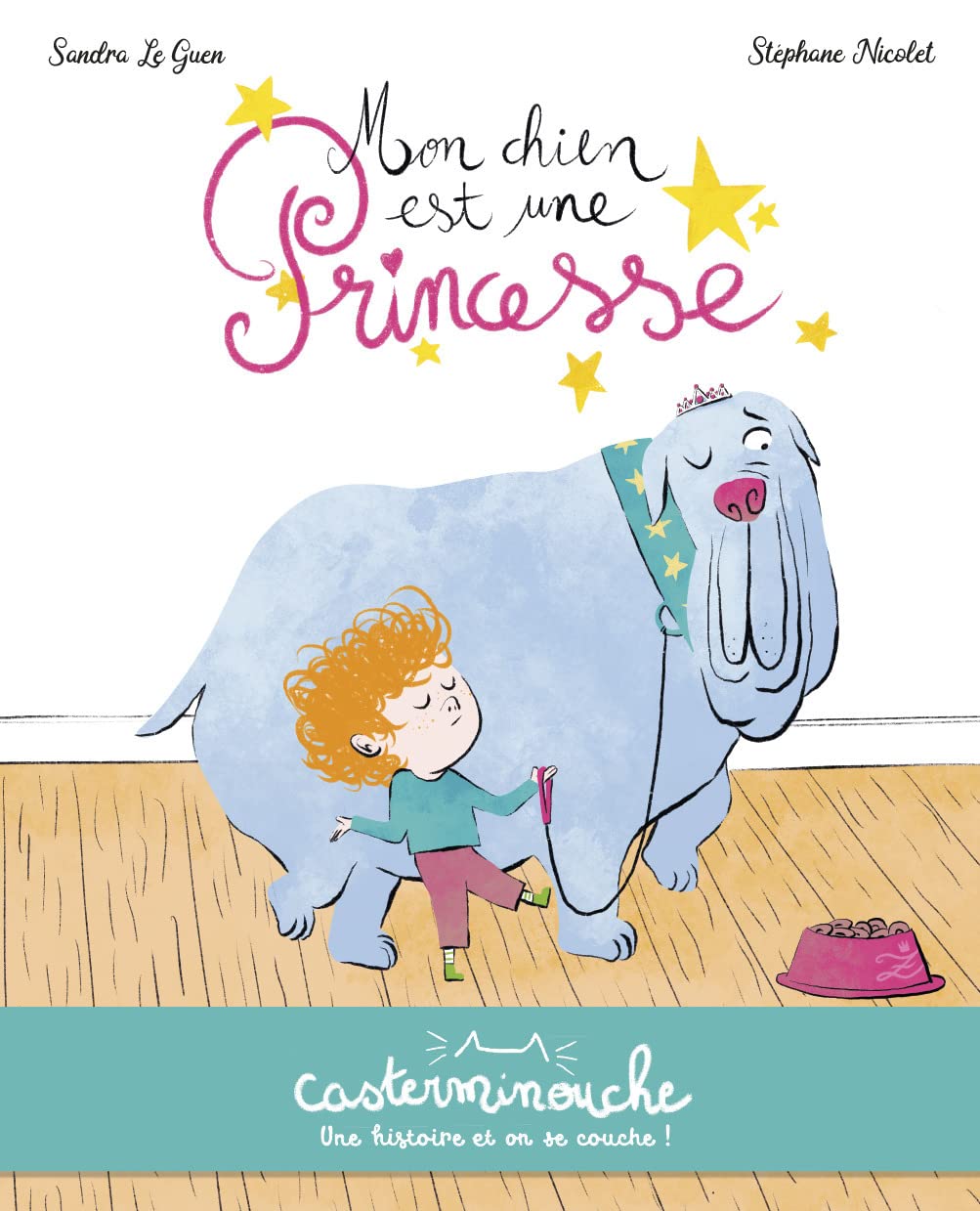 Casterminouche - Mon chien est une princesse: Petits albums souples book
