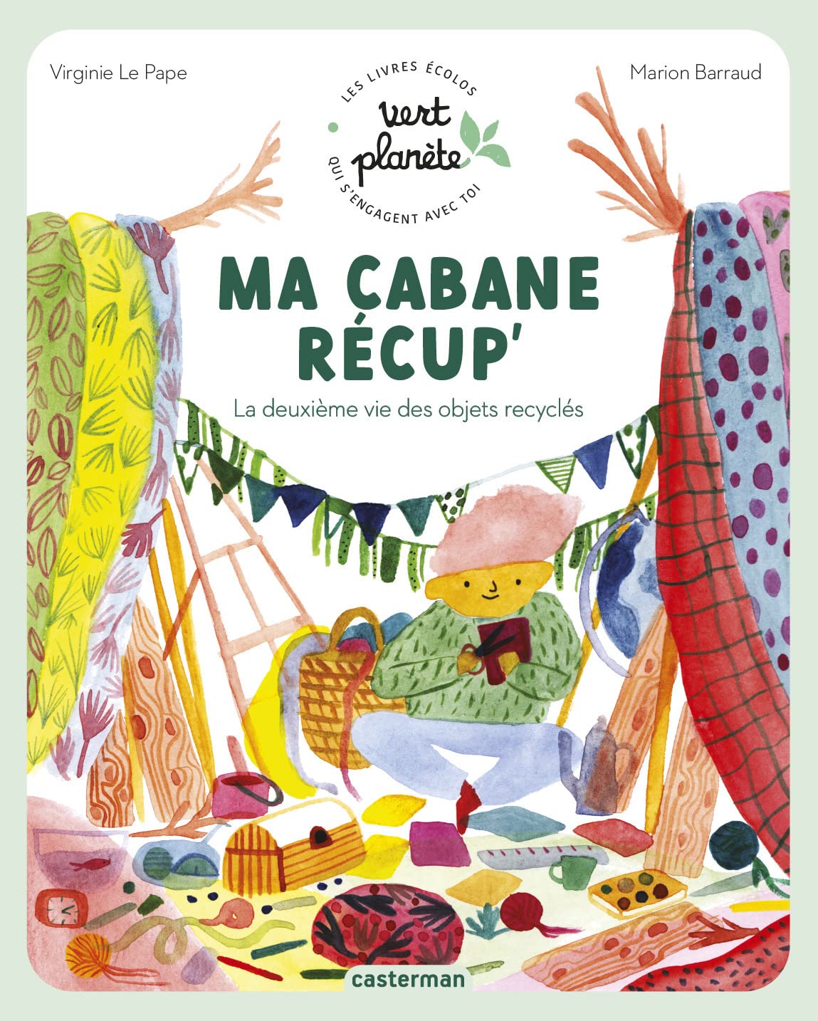 Vert planète - Ma cabane récup': La deuxième vie des objets recyclés book