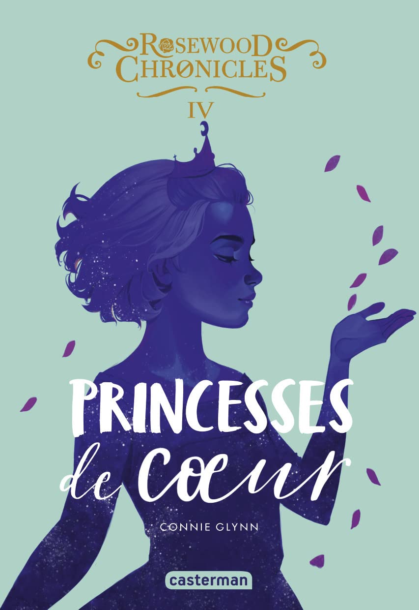 Rosewood Chronicles: Princesses de coeur (4) book