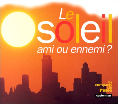 Soleil, ses bienfaits et ses dangers (Le) book