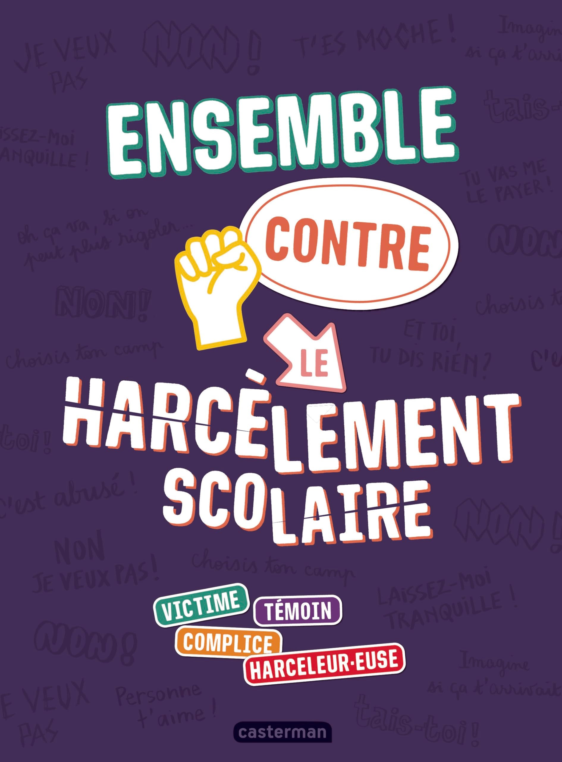 Ensemble contre le harcèlement scolaire: Victime - Témoin - Complice - Harceleur.euse book